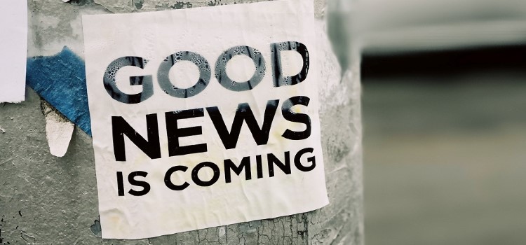Skylt med texten "Good news is coming"